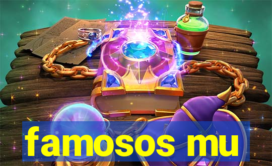 famosos mu